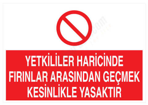 Yetkililer Haricinde Fırınlar Arasından Geçmek Kesinlikle Yasaktır