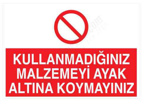 Kullanmadığınız Malzemeyi Ayak Altına Koymayınız