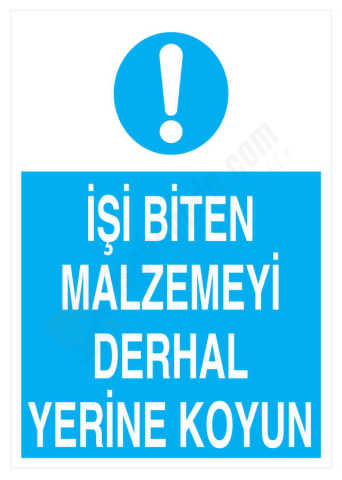 İşi Biten Malzemeyi Derhal Yerine Koyun