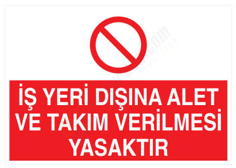 İş Yeri Dışına Alet ve Takım Verilmesi Yasaktır