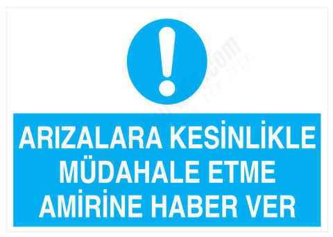 Arızalara Kesinlikle Müdahale Etme Amirine Haber Ver