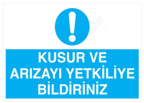 Kusur Ve Arızayı Yetkiliye Bildiriniz