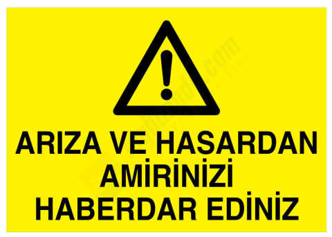 Arıza ve Hasardan Amirinizi Haberdar Ediniz