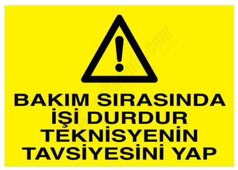 Bakım Sırasında İşi Durdur Teknisyenin Tavsiyesini Yap