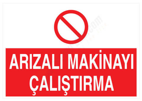 Arızalı Makinayı Çalıştırma İş Güvenliği Levha