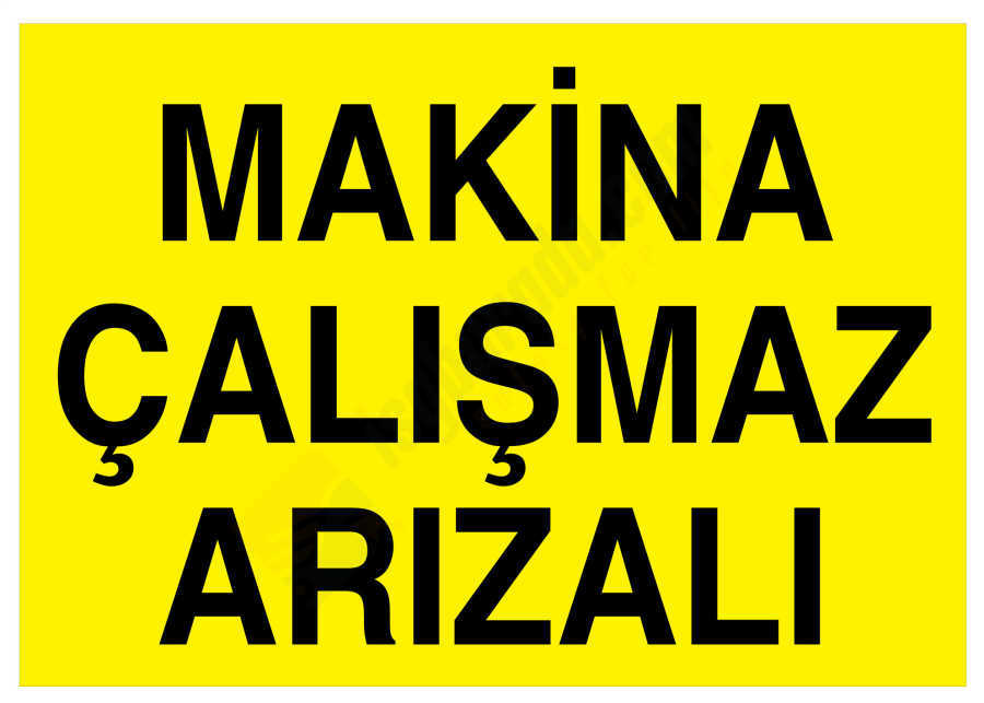 Makina Çalışmaz Arızalı İş Güvenliği Levhası