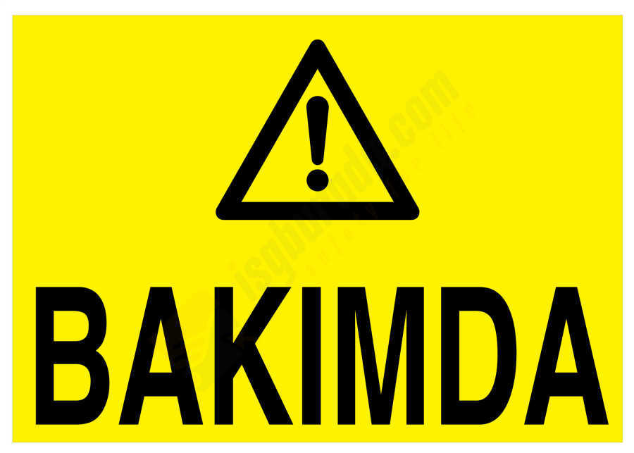 Bakımda İş Güvenliği Levhası