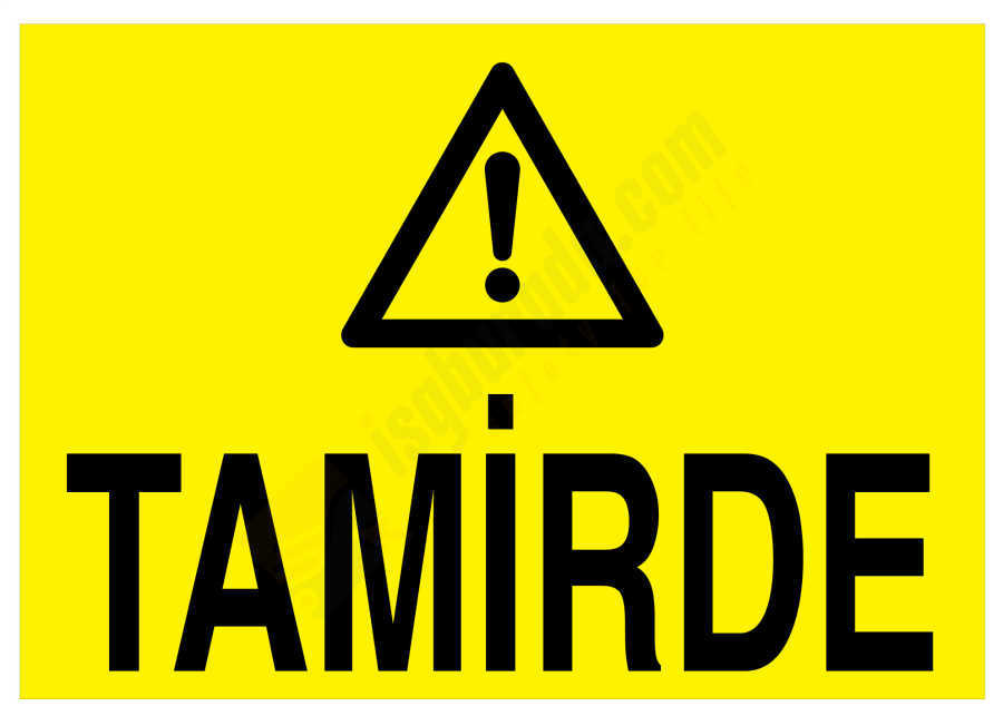 Tamirde İş Güvenliği Levhası