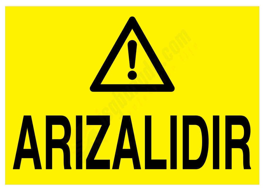 Arızalıdır İş Güvenliği Levhası