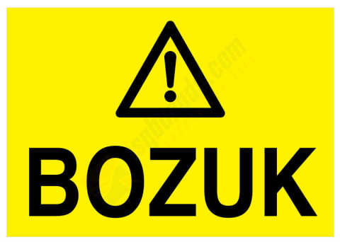 Bozuk İş Güvenliği Levhası