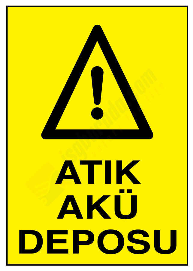 Atık Akü Deposu İş Güvenliği Levhası