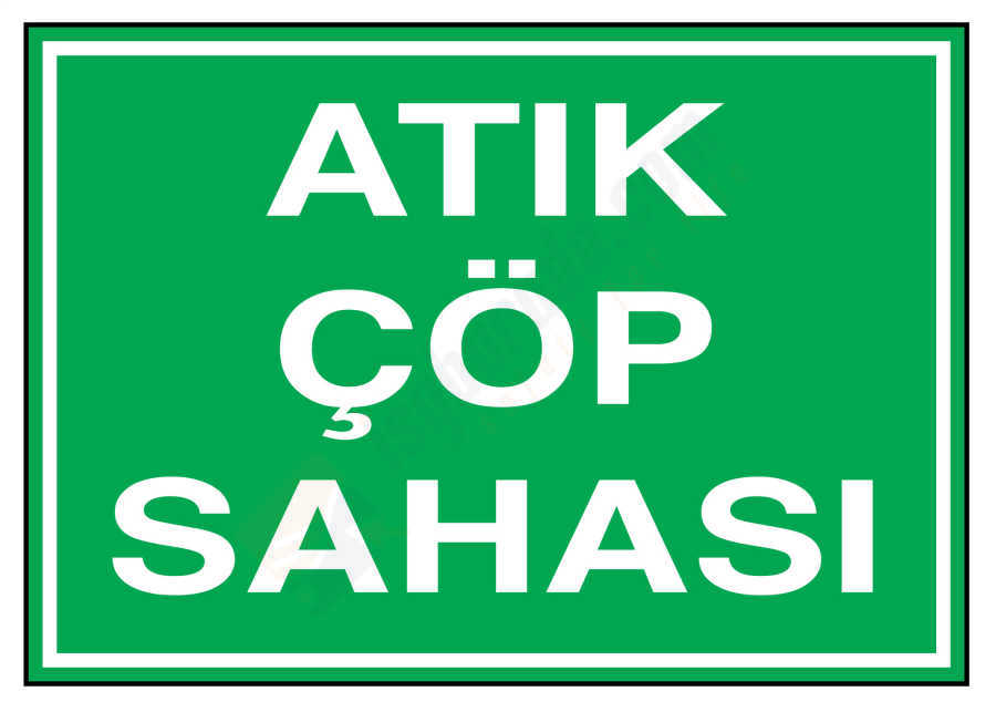 Atık Çöp Sahası İş Güvenliği Levhası