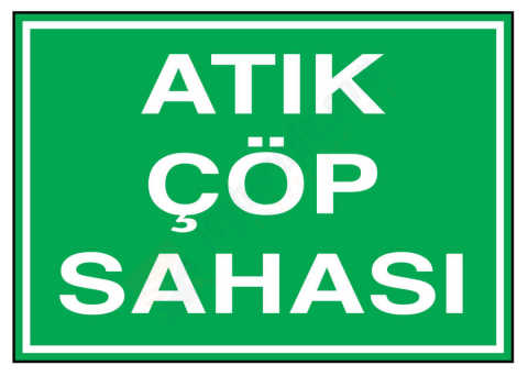 Atık Çöp Sahası İş Güvenliği Levhası