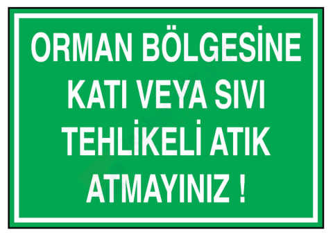 Orman Bölgesine Katı Veya Sıvı Tehlikeli Atık Atmayınız