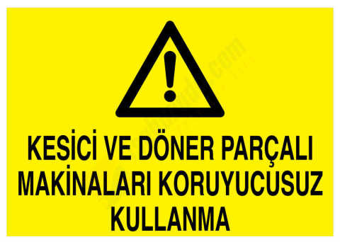 Kesici Ve Döner Parçaları Makinaları Koruyucusuz Kullanma