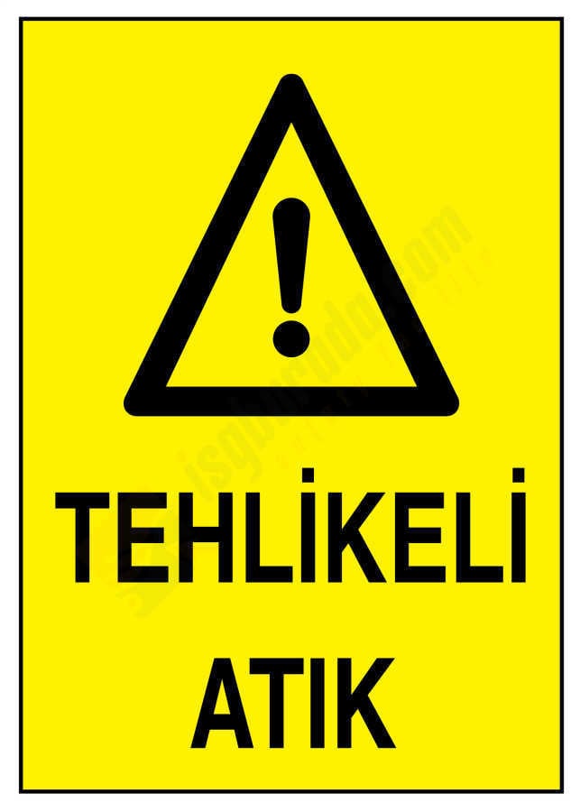 Tehlikeli Atık İş Güvenliği Levhası