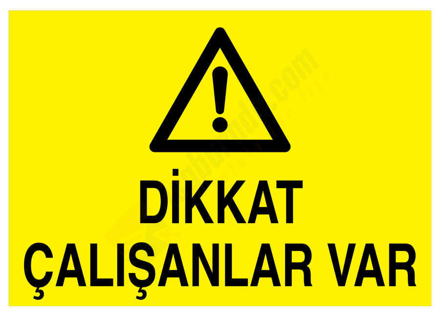Dikkat Çalışanlar Var