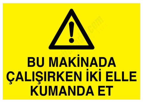 Bu Makinada Çalışırken İki Elle Kumanda Et