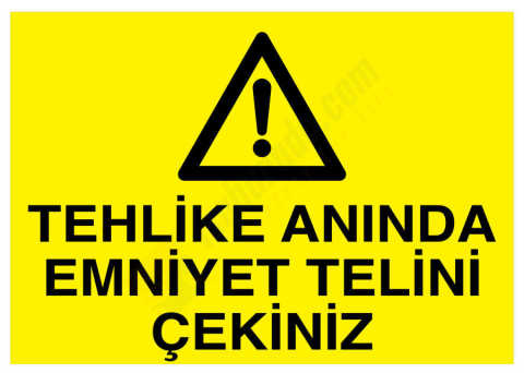Tehlike Anında Emniyet Telini Çekiniz