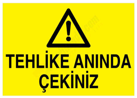 Tehlike Anında Çekiniz