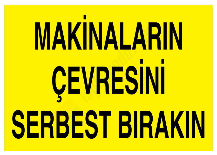Makinaların Çevresini Serbest Bırakın