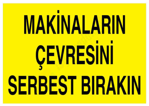 Makinaların Çevresini Serbest Bırakın