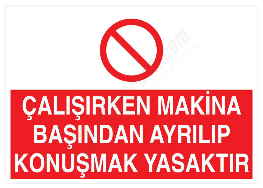 Çalışırken Makina Başından Ayrılıp Konuşmak Yasaktır