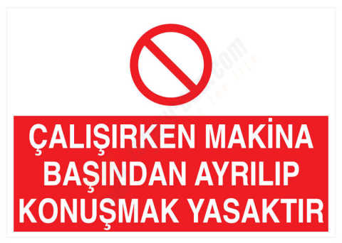Çalışırken Makina Başından Ayrılıp Konuşmak Yasaktır
