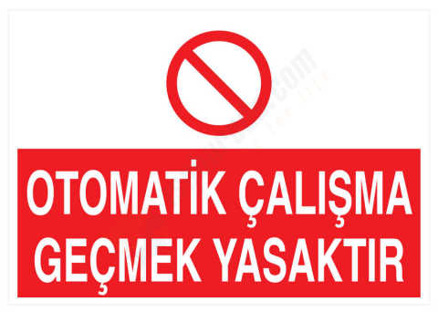 Otomatik Çalışma Geçmek Yasaktır