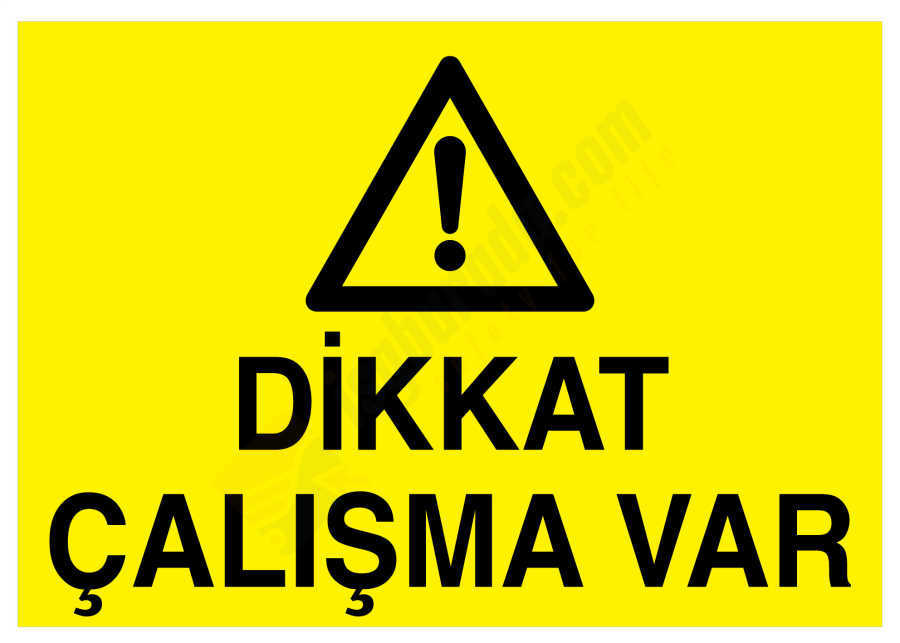 Dikkat Çalışma Var İş Güvenliği