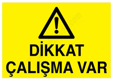 Dikkat Çalışma Var İş Güvenliği