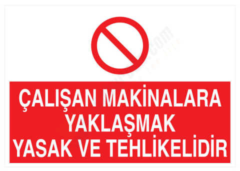 Çalışan Makinalara Yaklaşmak Yasak Ve Tehlikelidir
