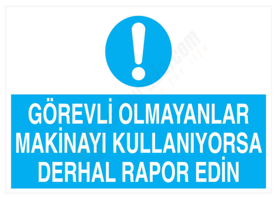 Görevli Olmayanlar Makinayı Kullanıyorsa Derhal Rapor Edin İş Güvenliği