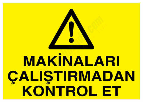 Makinaları Çalıştırmadan Kontrol Et İş Güvenliği