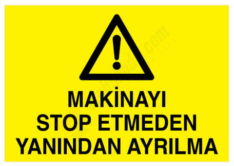 Makinayı Stop Etmeden Yanından Ayrılma İş Güvenliği