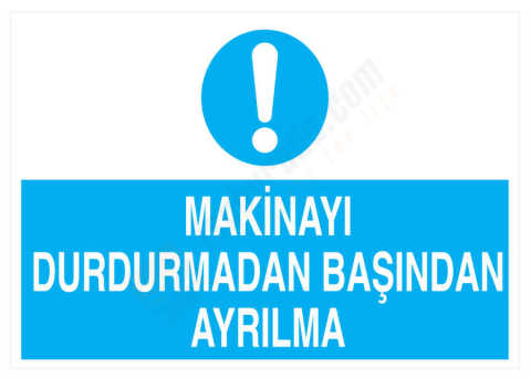 Makinayı Durdurmadan Başından Ayrılma İş Güvenliği