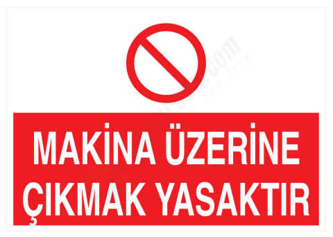 Makina Üzerine Çıkmak Yasaktır İş Güvenliği
