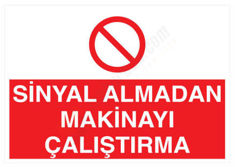 Sinyal Almadan Makinayı Çalıştırma İş Güvenliği