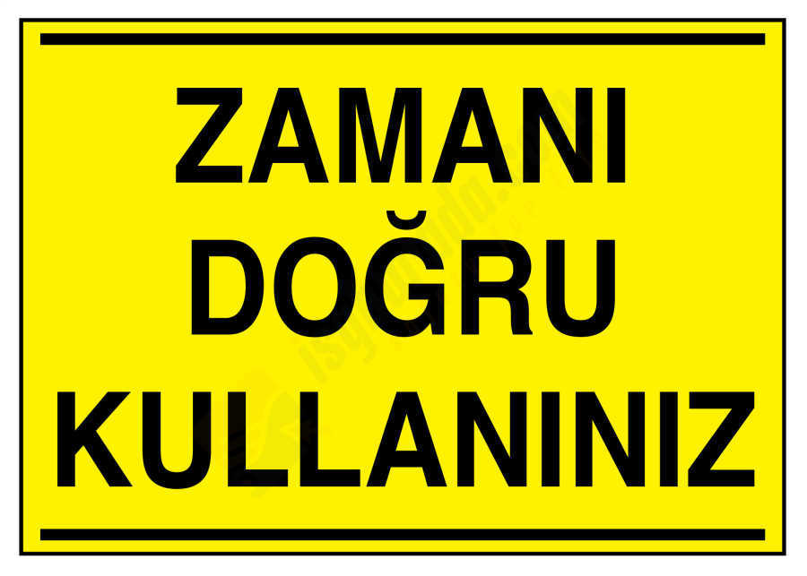 Zamanı Doğru Kullanınız