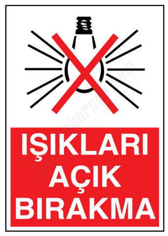 Işıkları Açık Bırakma İş Güvenliği Levhası