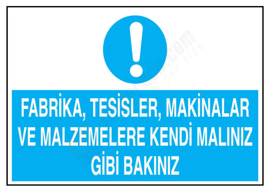 Fabrika Tesisler Makinalar ve Malzemelere Kendi Malınız Gibi Bakınız