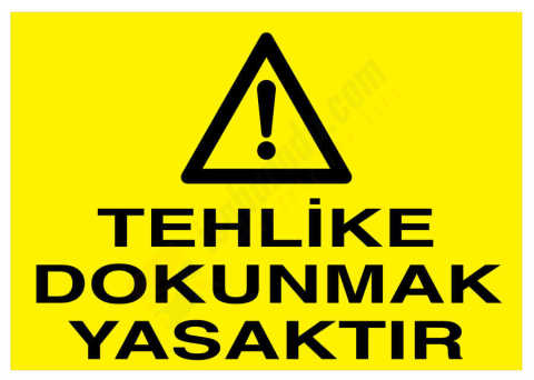Tehlike Dokunmak Yasaktır İş Güvenliği