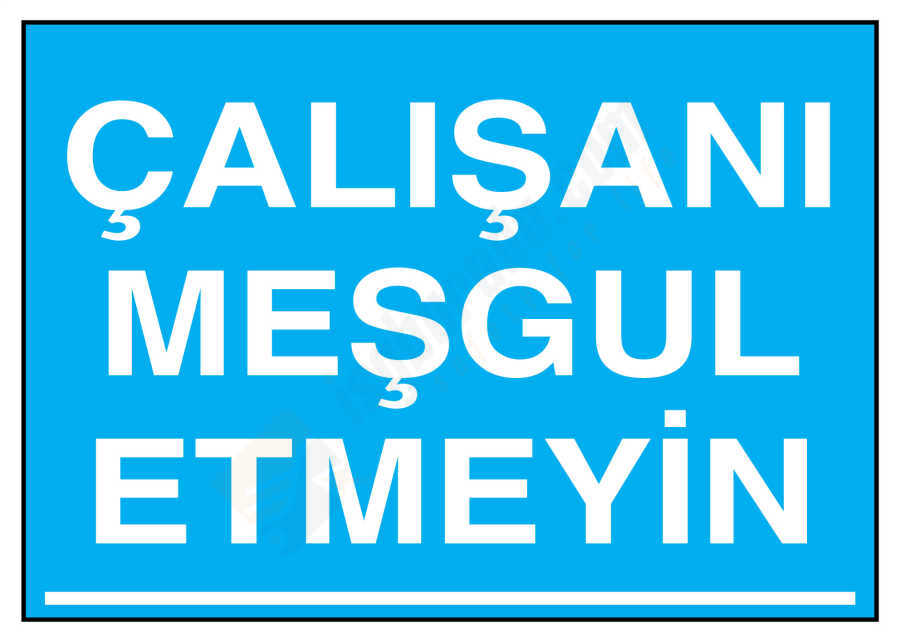 Çalışanı Meşgul Etmeyin