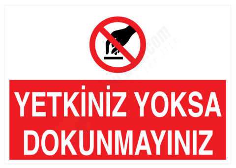 Yetkiniz Yoksa Dokunmayınız İş Güvenliği