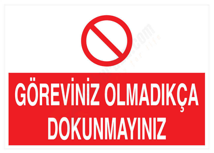 Göreviniz Olmadıkça Dokunmayınız İş Güvenliği