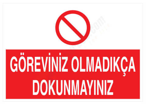 Göreviniz Olmadıkça Dokunmayınız İş Güvenliği