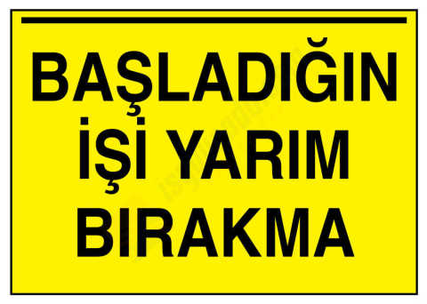 Başladığın İşi Yarım Bırakma