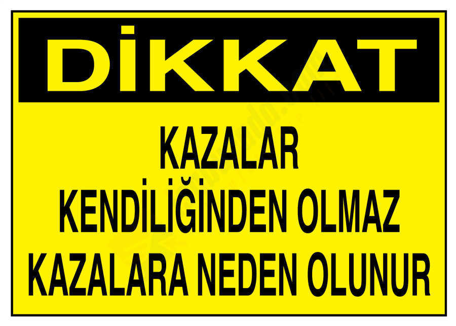 Dikkat Kazalar Kendiliğinden Olmaz Kazalara Neden Olunur