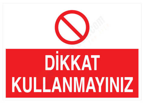 Dikkat Kullanmayınız İş Güvenliği Levhası