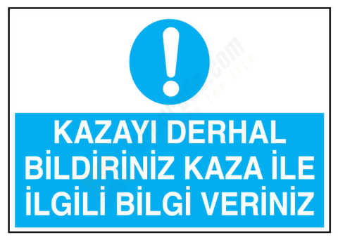 Kazayı Derhal Bildiriniz Kaza İle İlgili Bilgi Veriniz
